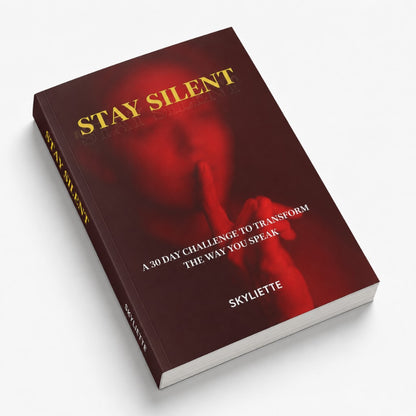 Stay Silent: 30-Day Challenge to Transform The Way You Speak